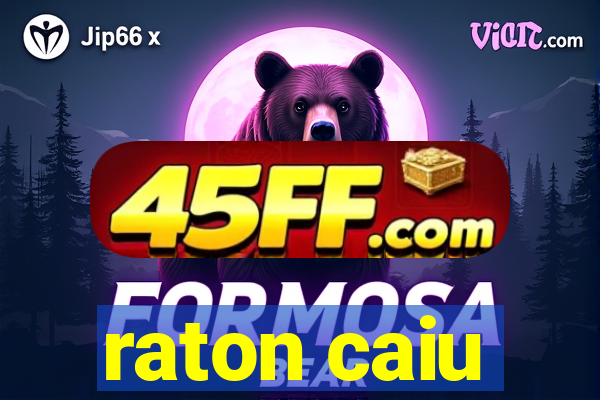 raton caiu